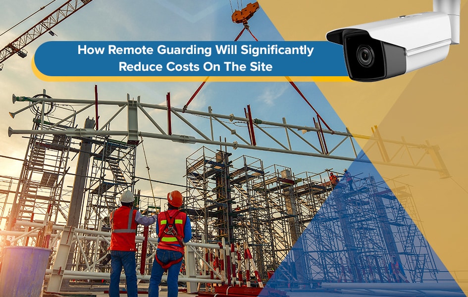 Remote Guarding Reduces Costs