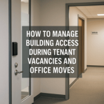 How to Manage Building Access During Tenant Vacancies and Office Moves