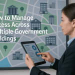 How to Manage Access Across Multiple Government Buildings